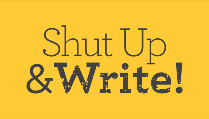 Shut up & write!