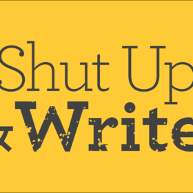 Shut up & write!